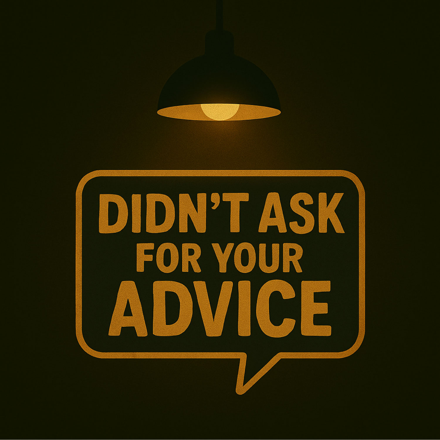 Didnt-Ask-For-Your-Advice-Podcast-Cover-Art